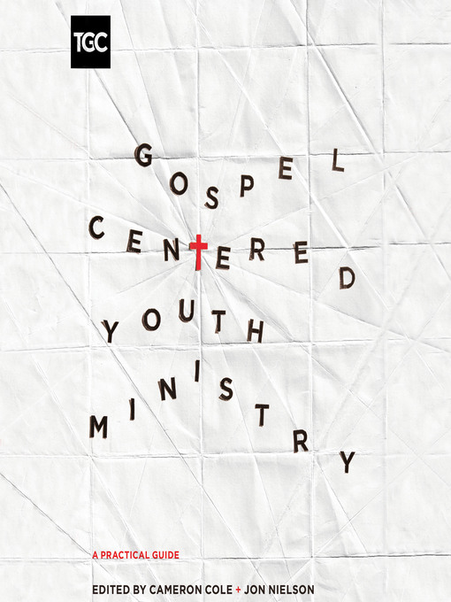 Title details for Gospel-Centered Youth Ministry by Cameron Cole - Wait list